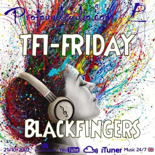 BLACKFINGERS ON TFI FRIDAY 21-10-22