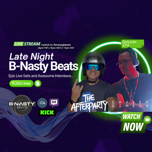 Late Night B-Nasty Beats #BNB274 w/ Caylem Simeon, The After Party and Special GUEST (DK Pau)