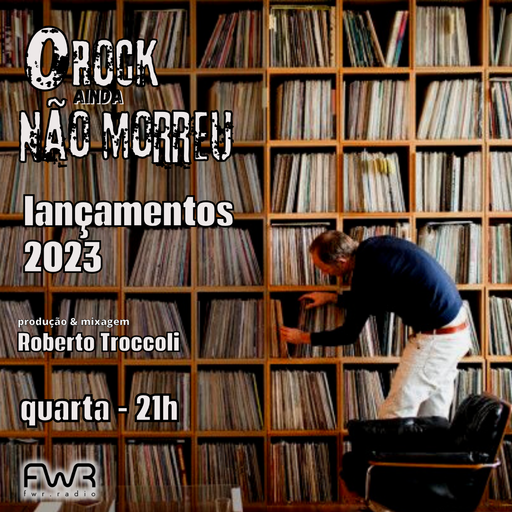 O Rock Ainda Não Morreu 115 - Lançamentos 2023 - 13.12.2023