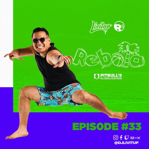 DJ Livitup REBOTA EP. 33 on Pitbull's Globalization Sirius XM
