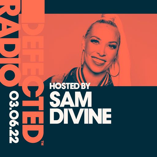 Defected Radio Show Hosted by Sam Divine - 03.06.22