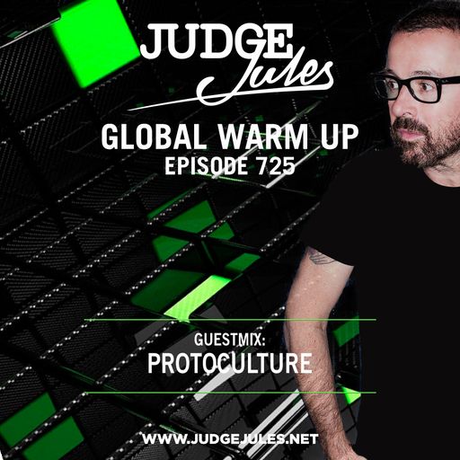 JUDGE JULES PRESENTS THE GLOBAL WARM UP EPISODE 725
