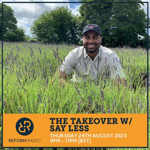 The Takeover w/ Say Less 24th August 2023