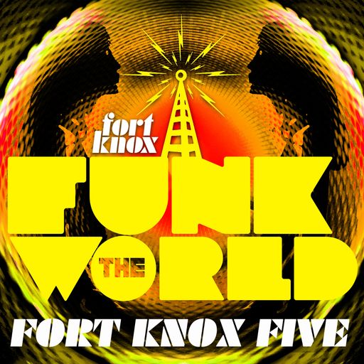 Fort Knox Five presents "Funk The World 18"
