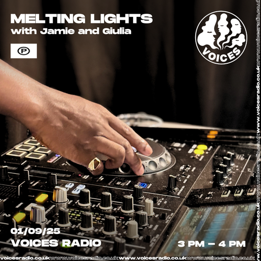 Melting Lights with Jamie & Giulia 01/09/25 - [Voices Radio]