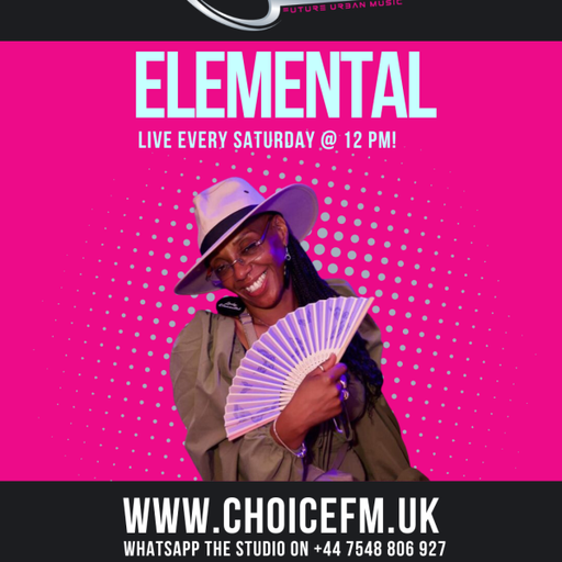 ChoiceFMUK - Elemental's Choice with Lady Elemental and MP Marcus 05.07.2025