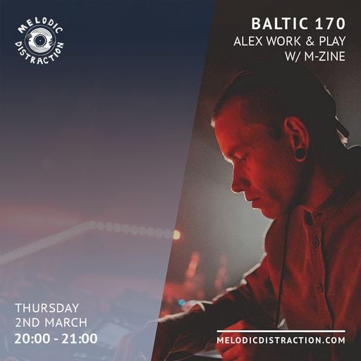 Baltic 170 with Alex Work & Play & M-Zine (March '23)