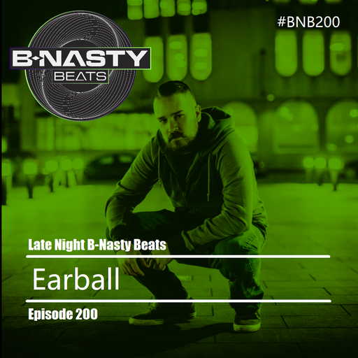 Late Night B-Nasty Beats #BNB200 w/ Earball