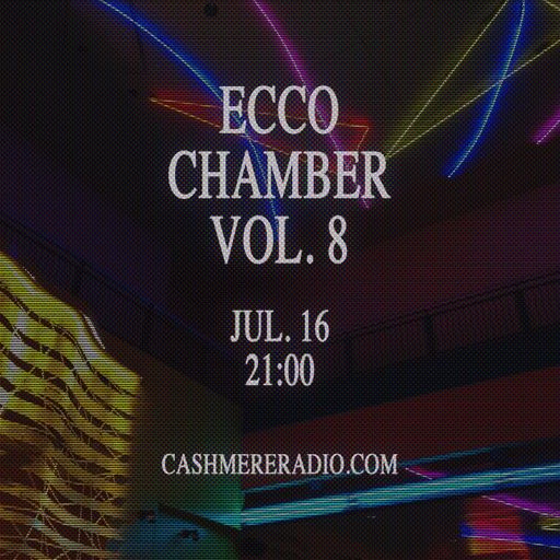 Ecco Chamber Vol. 8 w/ Stephen and Anto 16.07.2024