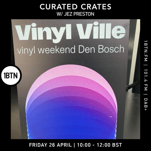 Curated Crates w/ Jez Preston - 26.04.24
