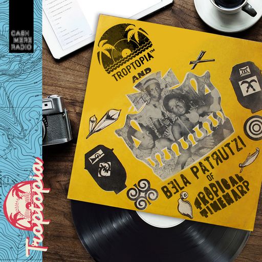Troptopia #18 Highlife Special with Bela Patrutzi 27.04.182018