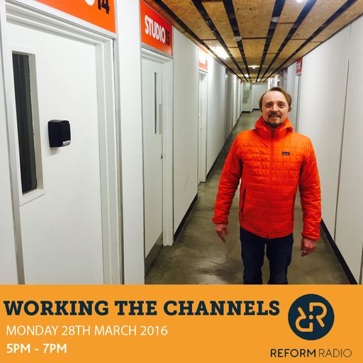 Working The Channels 28th March 2016