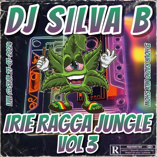 IRIE RAGGA JUNGLE VOL 3 DJ SILVA B - 27-07-2024 LIVE RADIO MIX @SRJR
