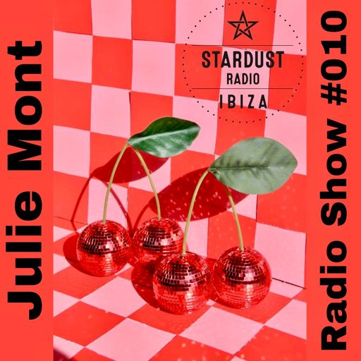 Julie Mont	Ibiza Stardust Radio Show #010