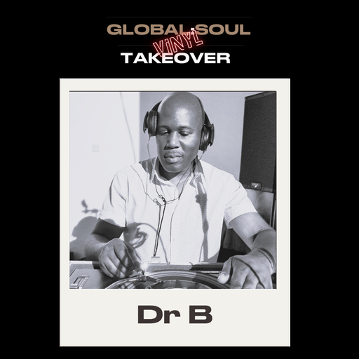 Global Soul Vinyl Takeover 27.07.25 - DR B & Barry White