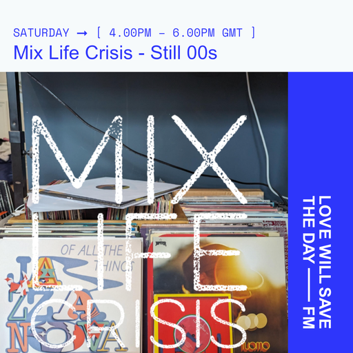 2024-06-29 Mix Life Crisis - Still 00s | LWSTD-FM