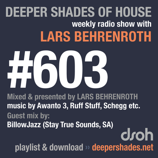 Deeper Shades Of House #603 w/ exclusive guest mix by BILLOWJAZZ (Stay True Sounds, South Africa)