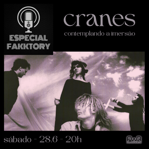 Especial Fakktory - Cranes - 28.6.2025