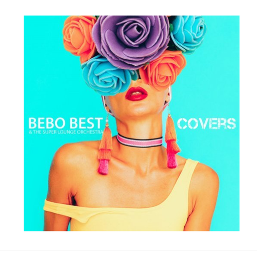 Bebo Best & The Super Lounge Orchestra - Nu jazz & lounge Covers