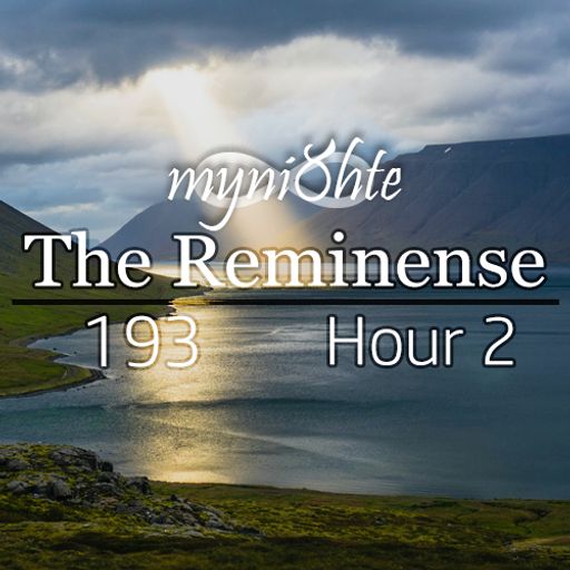 The Reminense 193 - Hour 2