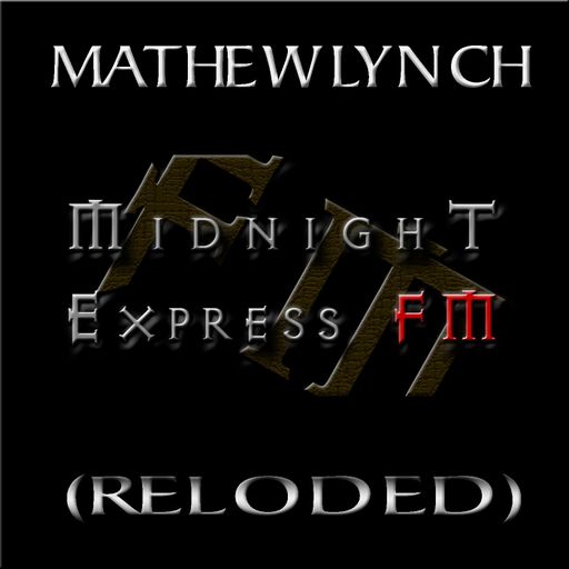 Mathew Lynch _ Midnight Express fm (Reloded)