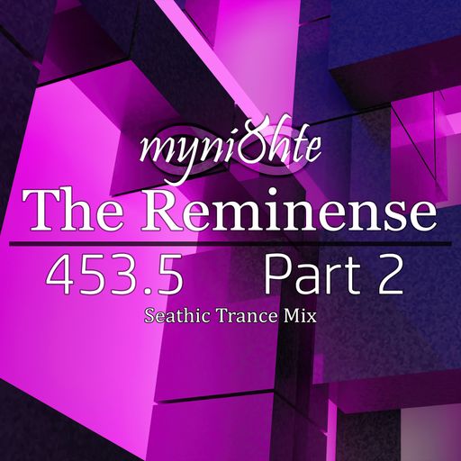 The Reminense 453.5 - Part 2