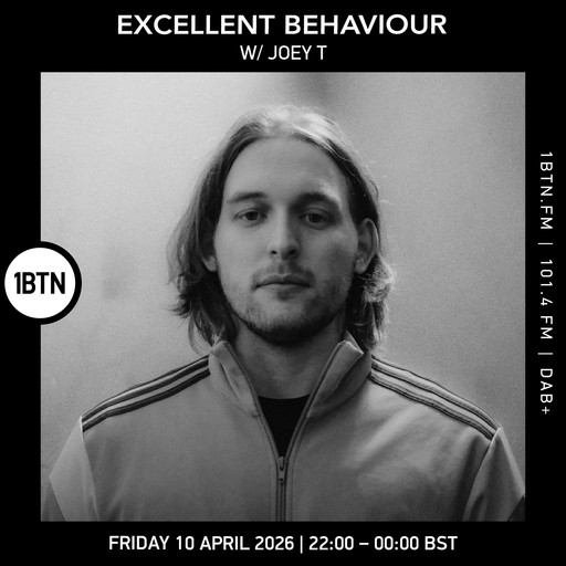 Excellent Behaviour w/ Joey T - 10.04.26