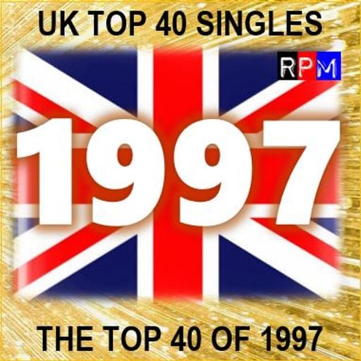 THE TOP 40 SINGLES OF 1997 [UK]
