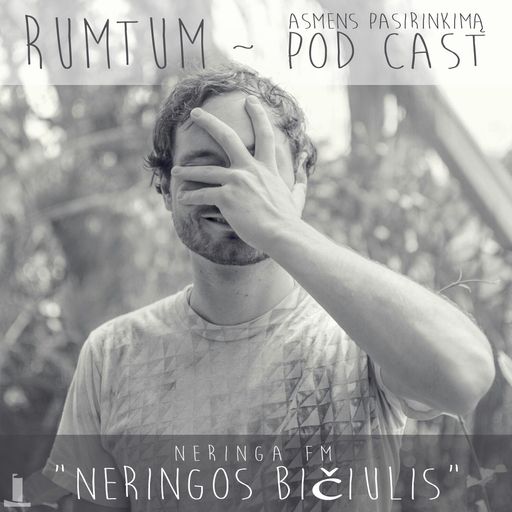 Neringa FM ~ POD CAST ((((RUMTUM))))