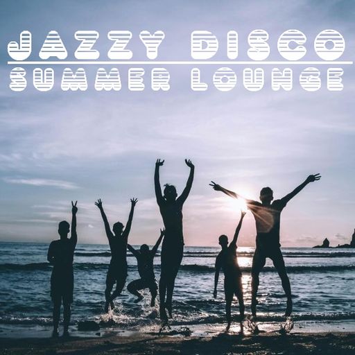 Jazzy Disco Summer Lounge