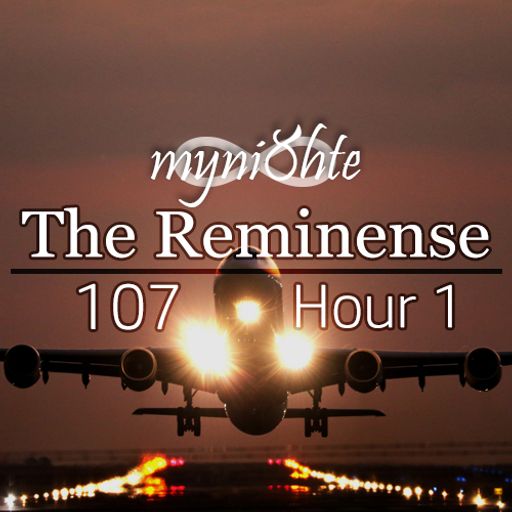 The Reminense 107 - Hour 1