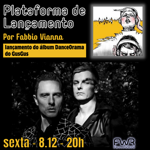 Plataforma de Lançamento - GusGus - DanceOrama - 8.12.2023