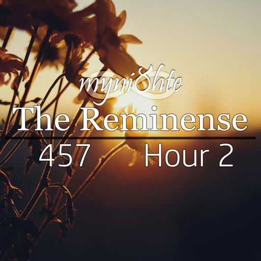The Reminense 457 - Hour 2