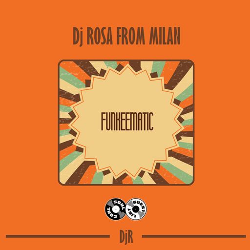 Soul Cool Records/ DJ Rosa from Milan - Funkeematic
