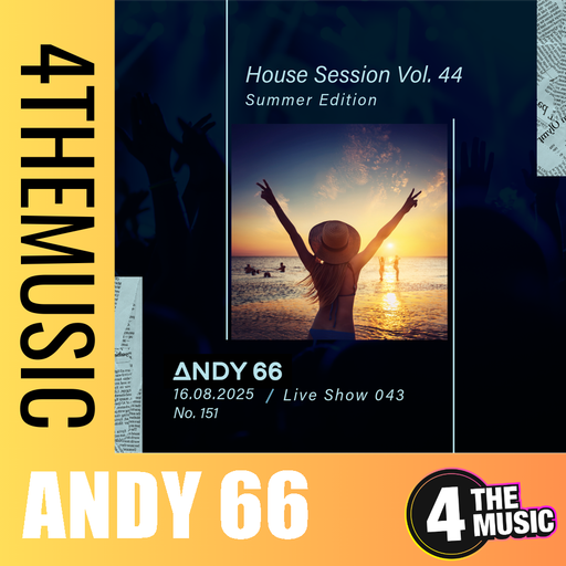 Andy 66 on 4TheMusic - Show 043 - 16/08/2025 - House Session Vol. 44