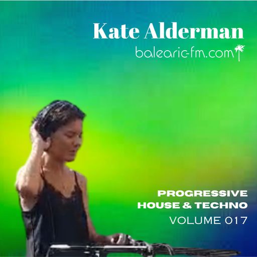 Progressive House & Techno, vol.17 (Kate Alderman, 017)