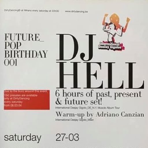 DJ Hell at "Dirty Dancing presents Future Pop" @ Mirano (Brussel-Belgium) - 27 March 2004
