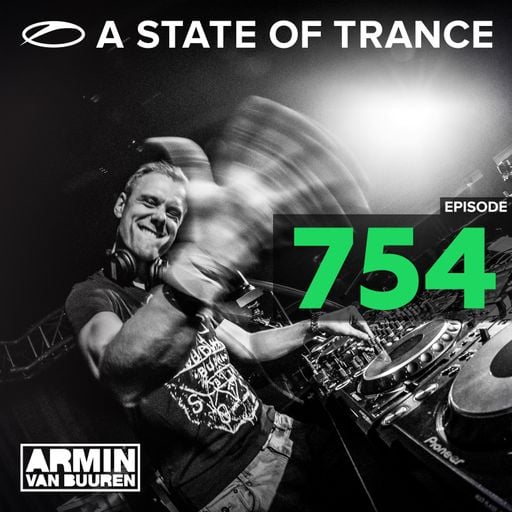 A State Of Trance Episode 754 – Armin van Buuren
