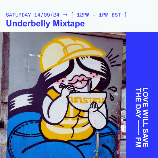 2024-09-14 Underbelly Mixtape | LWSTD-FM