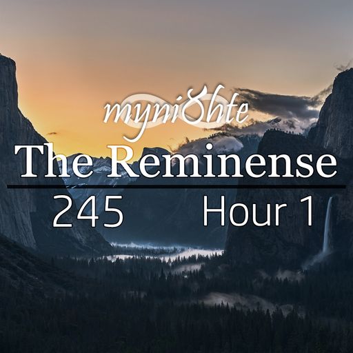 The Reminense 245 - Hour 1
