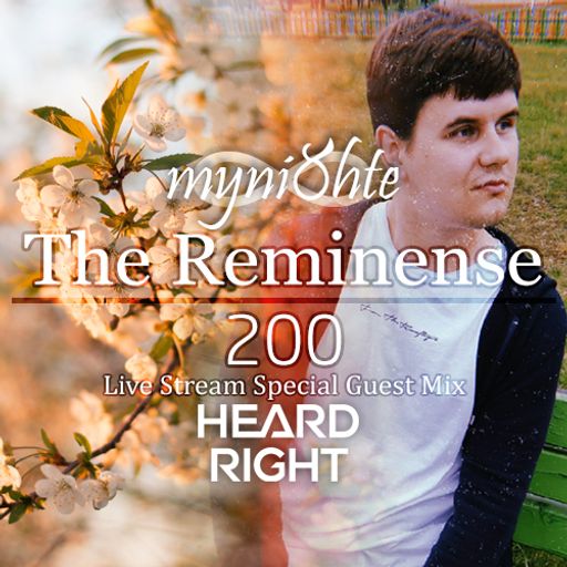 The Reminense 200 (Live Stream Special) - Heard Right Guest Mix