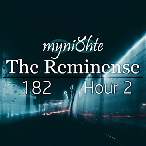 The Reminense 182 - Hour 2