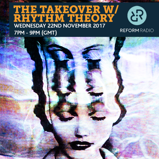 The Takeover w/ Rhythm Theory 22nd November 2017