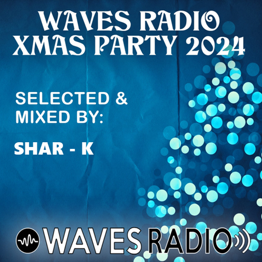SHAR-K for Waves Radio (Xmas Special Edition 2024)