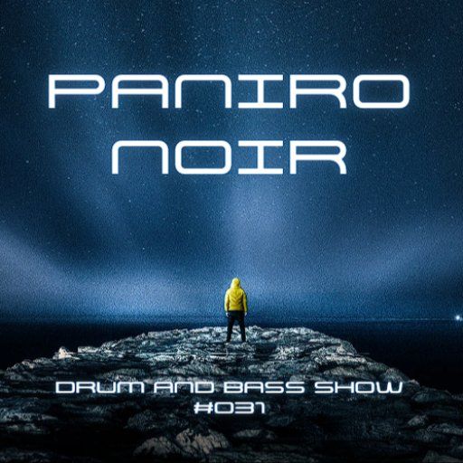 Paniro Noir DnB Show #031 - Surreal DJ-Flair Lenzman Minos Adam F EN:VY Carlito The Sauce