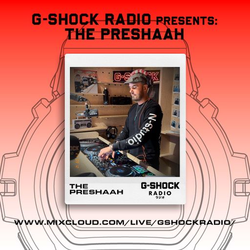 G-SHOCK Radio Presents... The Preshaah - 12/09