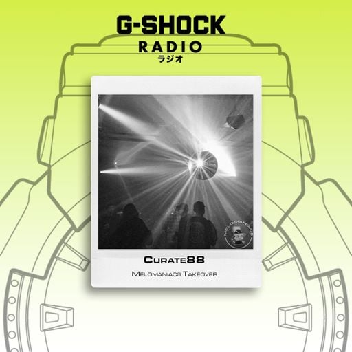 G-SHOCK Radio Presents Melomanics Takeover - Curate88 - 15/03