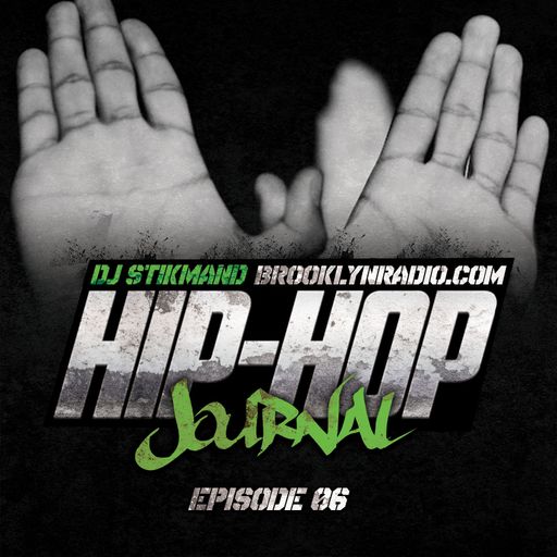 Hip Hop Journal Episode 6 w/ DJ Stikmand