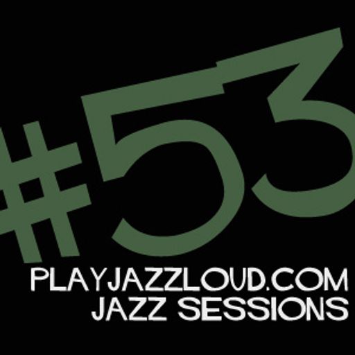 playjazzloud jazz sessions vol. 53