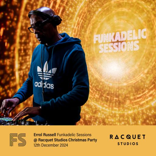 Errol Russell - Funkadelic Sessions | Racquet Studios - 12-DEC-2024